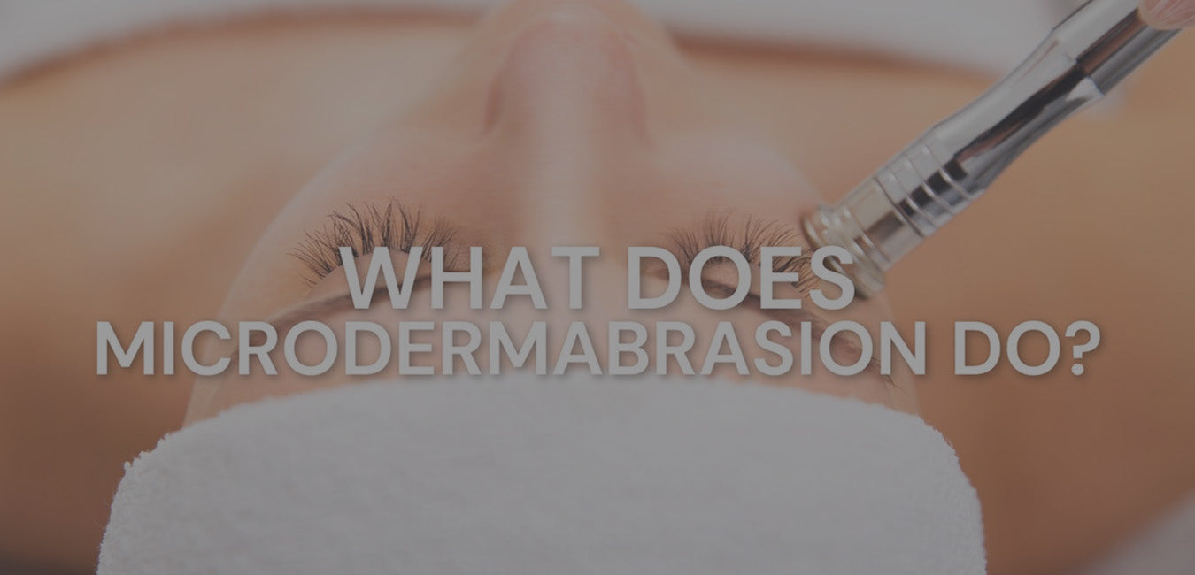 What Does Microdermabrasion Do?